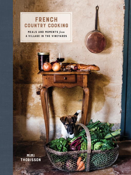 Title details for French Country Cooking by Mimi Thorisson - Available